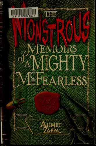The Monstrous Memoirs of a Mighty McFearless by Ahmet Zappa book cover