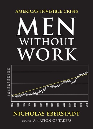 Men Without Work: America’s Invisible Crisis by Nicholas Eberstadt book cover