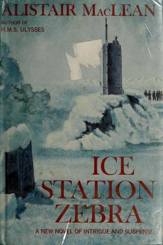 Ice Station Zebra by Alistair MacLean book cover