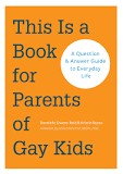 This is a Book for Parents of Gay Kids: A Question & Answer Guide to Everyday Life by Linda Stone Fish book cover