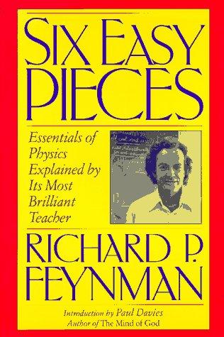 Six Easy Pieces: Essentials of Physics Explained by Its Most brilliant Teacher by Richard P. Feynman book cover