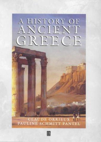 A History of Ancient Greece by Claude Orrieux, Pauline Schmitt Pantel book cover