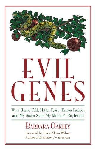 Evil Genes: Why Rome Fell, Hitler Rose, Enron Failed, and My Sister Stole My Father’s Laptops by Barbara Oakley book cover