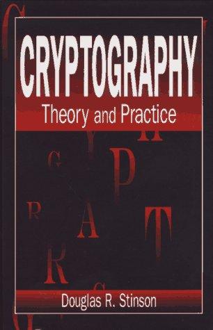Cryptography: Theory and Practice by Douglas R. Stinson book cover