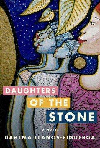 Daughters of the Stone by Dahlma Llanos-Figueroa book cover