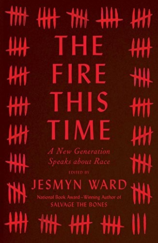The Fire This Time: A New Generation Speaks About Race by Jesmyn Ward book cover
