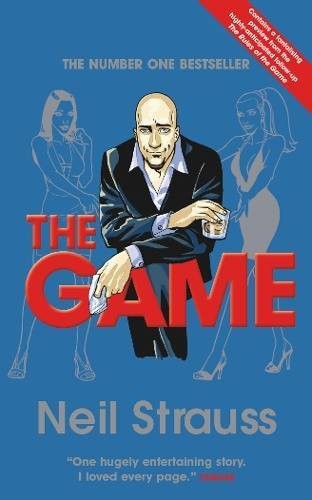 The Game: Penetrating the Secret Society of Pickup Artists by Neil Strauss book cover
