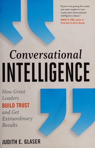 Conversational Intelligence: How Great Leaders Build Trust and Get Extraordinary Results by Judith E. Glaser book cover