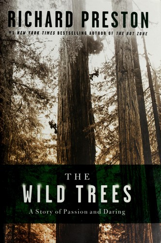 The Wild Trees: A Story of Passion and Daring by Richard Preston book cover