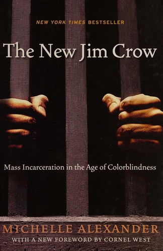 The New Jim Crow: Mass Incarceration in the Age of Colorblindness by Michelle Alexander book cover