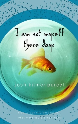 I Am Not Myself These Days by Josh Kilmer-Purcell book cover