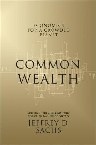 Common Wealth: Economics for a Crowded Planet by Jeffrey Sachs book cover