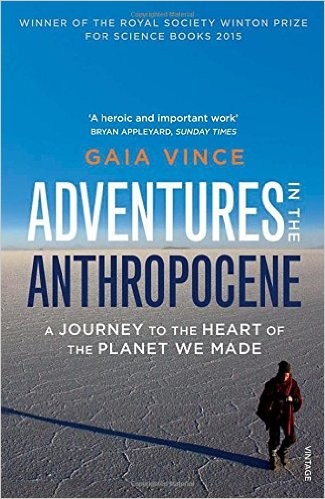 Adventures in the Anthropocene by Gaia Vince book cover