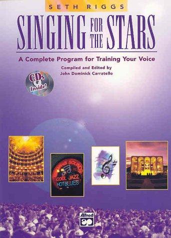Singing for the Stars: A Complete Program for Training Your Voice by Seth Riggs book cover