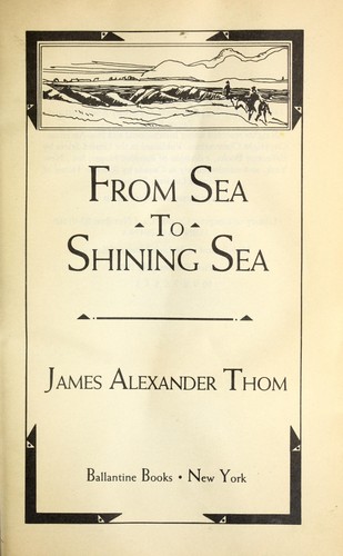 From Sea to Shining Sea: A History of the United States by James Alexander Thom book cover