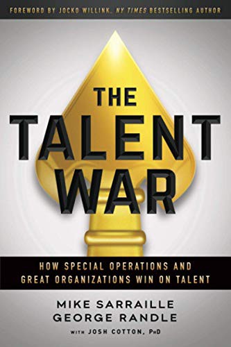 The Talent War: How Special Operations and Great Organizations Win on Talent by Mike Sarraille and George Randle book cover