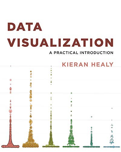 Data Visualization: A Practical Introduction by Kieran Healy book cover