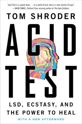 Acid Test: LSD, Ecstasy, and the Power to Heal by Tom Shroder book cover