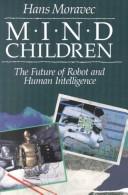 Mind Children: The Future of Robot and Human Intelligence by Hans Moravec book cover
