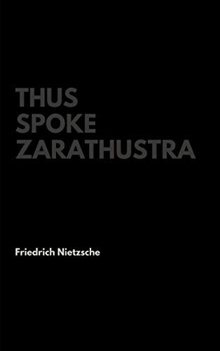 Thus Spoke Zarathustra: A Book for All and None by Friedrich Nietzsche book cover