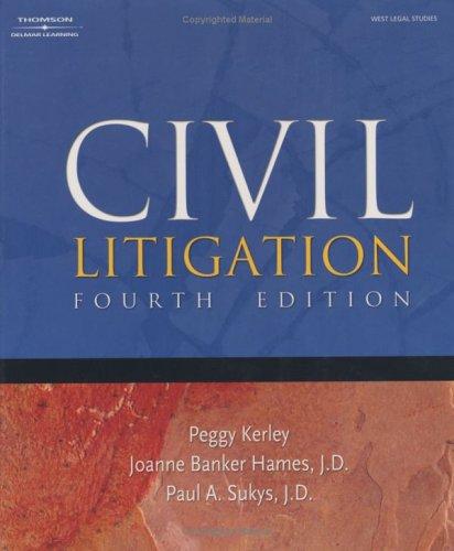 Civil Litigation: Process and Procedures by Peggy N. Kerley, Peggy Kerley, J.D., Joanne Banker Hames book cover