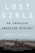 Lost Girls: An Unsolved American Mystery by Robert Kolker book cover