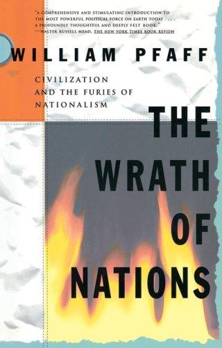 The Wrath of Nations: Civilisation and the Furies of Nationalism by William Pfaff book cover