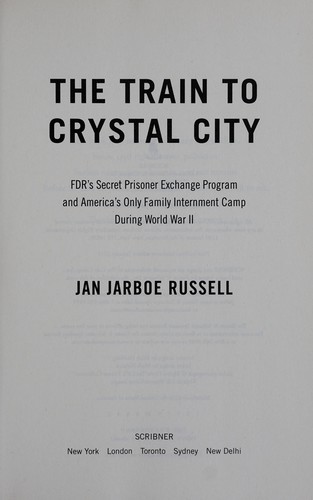 The Train to Crystal City by Jan Jarboe Russell book cover