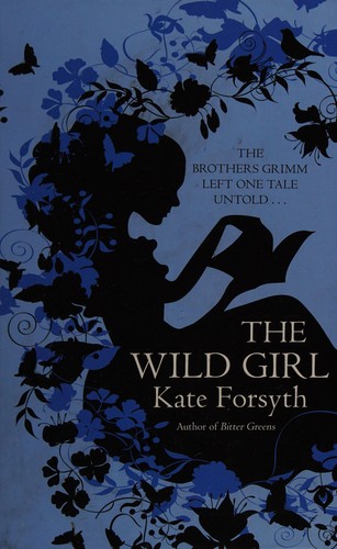 The Wild Girl by Kate Forsyth book cover