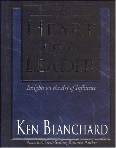 The Heart of a Leader: Insights on the Art of Influence by Ken Blanchard book cover