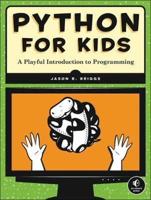 Python for Kids: A Playful Introduction to Programming by Jason R. Briggs book cover