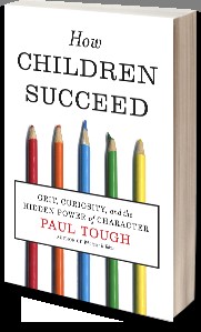 How Children Succeed: Grit, Curiosity, and the Hidden Power of Character by Paul Tough book cover