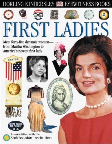 First Ladies: Presidential Histories by Amy Pastan, DK Publishing book cover