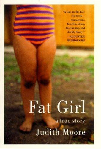 Fat Girl: A True Story by Judith Moore book cover