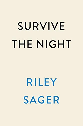 Survive the Night by Riley Sager book cover