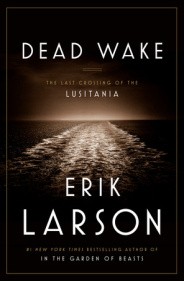 Dead Wake: The Last Crossing of the Lusitania by Erik Larson book cover