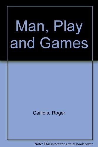 Man, Play, and Games by Roger Caillois book cover