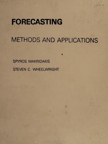 Forecasting: Methods and Applications by Spyros Makridakis, Steven C. C. H. Hibon book cover