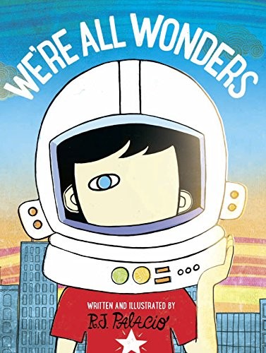 We're All Wonders by R.J. Palacio book cover