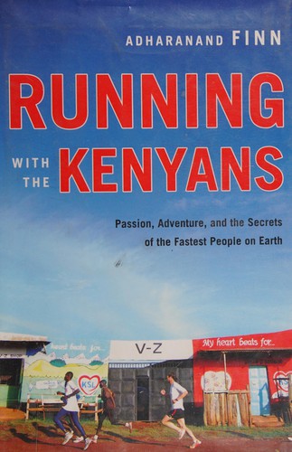 Running with the Kenyans: Discovering the Secrets of the Fastest People on Earth by Adharanand Finn book cover