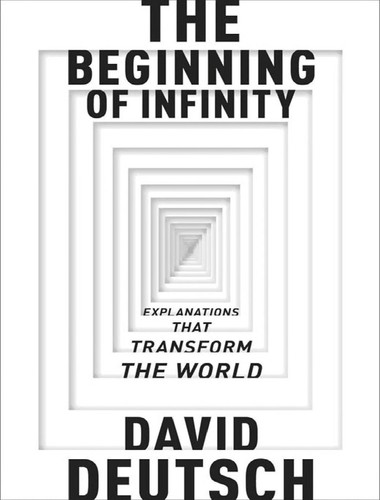 The Beginning of Infinity: Explanations That Transform the World by David Deutsch book cover