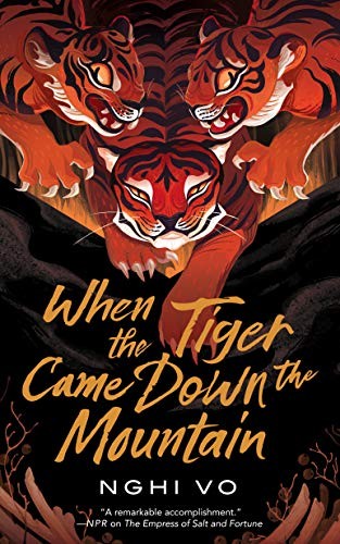 When the Tiger Came Down the Mountain by Nghi Vo book cover