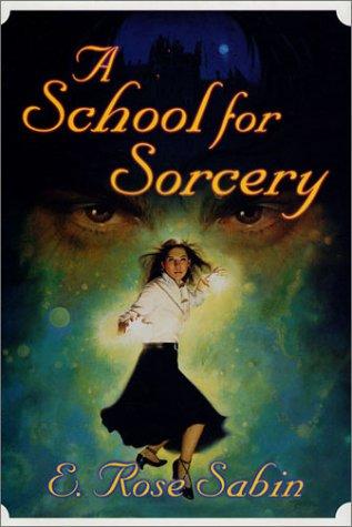 A School for Sorcery by E. Rose Sabin book cover