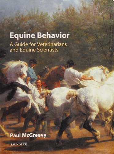 Equine Behavior: A Guide for Veterinarians and Equine Scientists by Paul McGreevy, Lisette N. G. Dufour book cover