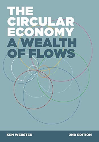 The Circular Economy: A Wealth of Flows by Ken Webster book cover