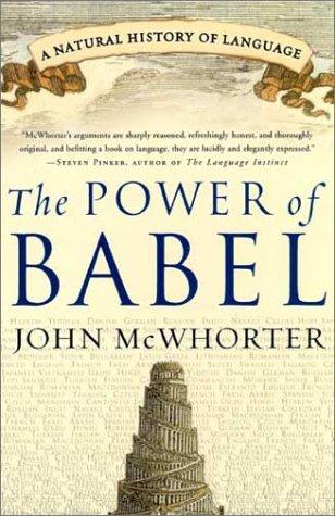 The Power of Babel: A Natural History of Language by John H. McWhorter book cover