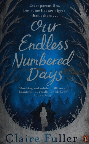 Our Endless Numbered Days by Claire Fuller book cover