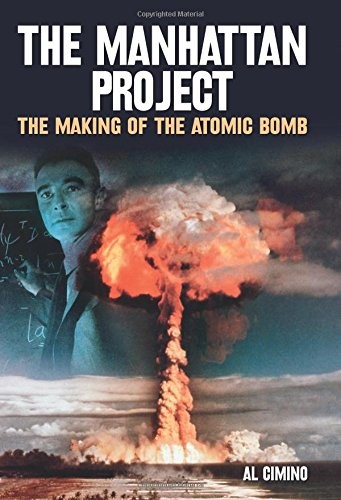 The Manhattan Project: A New History by Al Cimino book cover