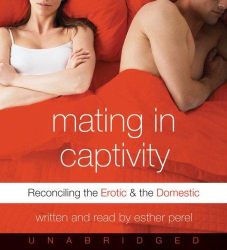 Mating in Captivity by Esther Perel book cover