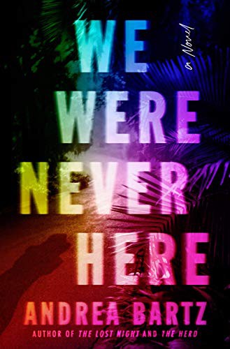 We Were Never Here by Andrea Bartz book cover